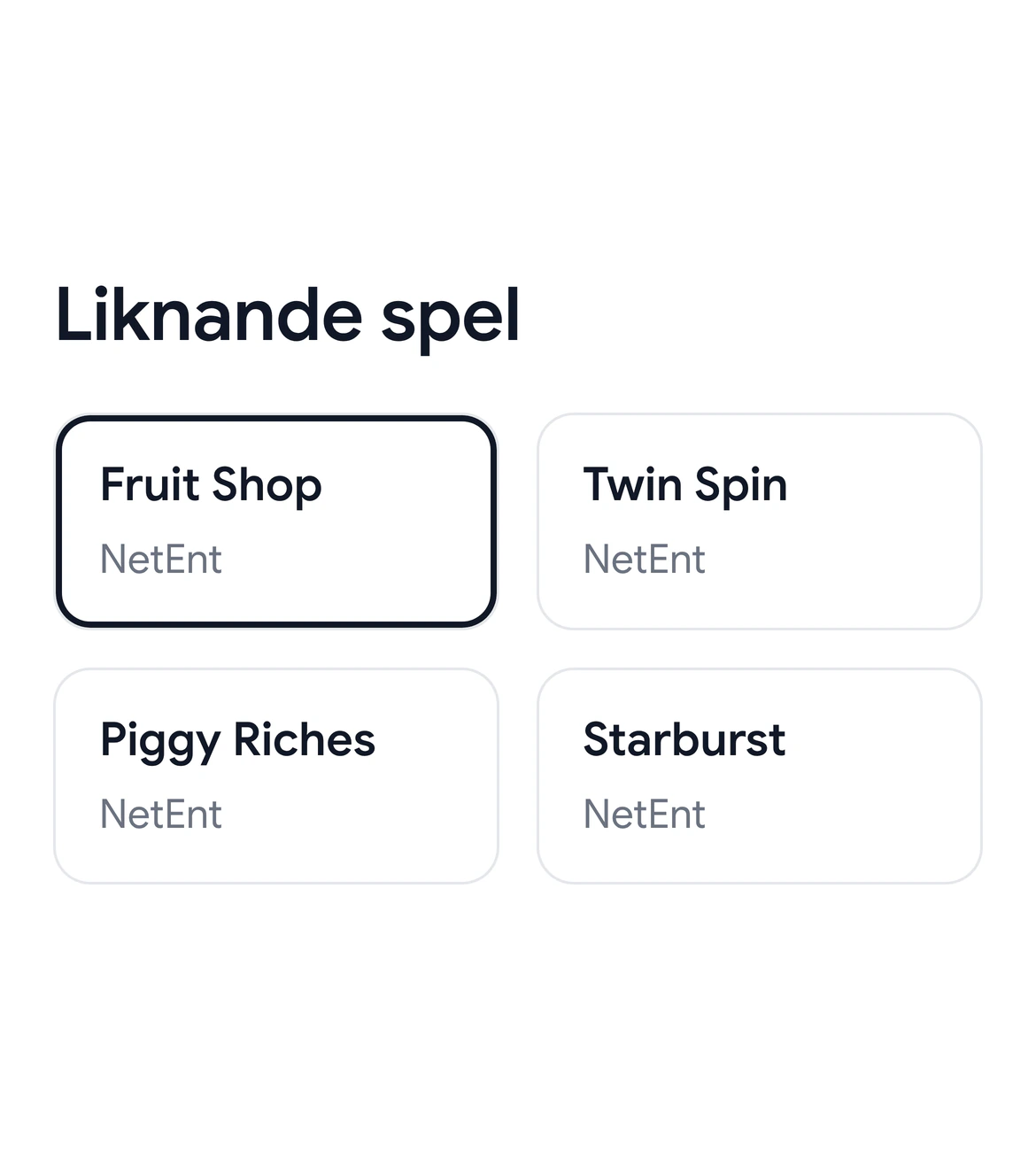 Avsnittet Liknande spel på sidan om Hall of Gods med rutorna Fruit Shop i en svart ram, Twin Spin, Piggy Riches och Starburst, alla från NetEnt.